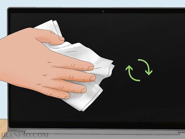مراحل تمیز کردن صفحه نمایش لپ تاپ