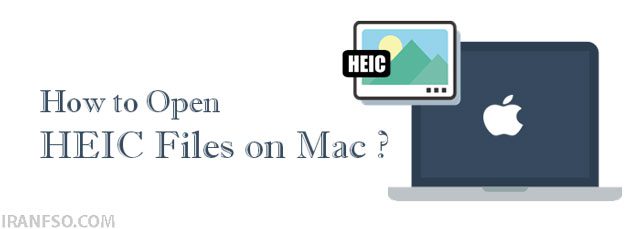 باز کردن HEIC در Mac